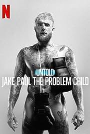 Anlatılmamış: Sorunlu Çocuk Jake Paul