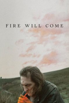 Fire Will Come izle (2019)